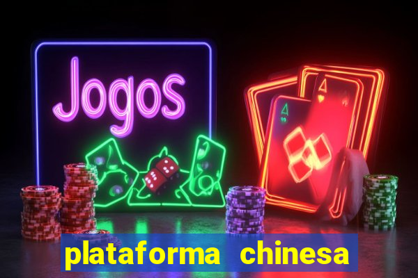 plataforma chinesa do tigrinho